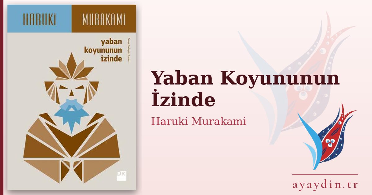 Yaban Koyununun İzinde - Haruki Murakami kitap alıntıları ve sözleri