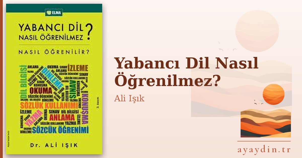 Yabancı Dil Nasıl Öğrenilmez? - Ali Işık kitap alıntıları ve sözleri