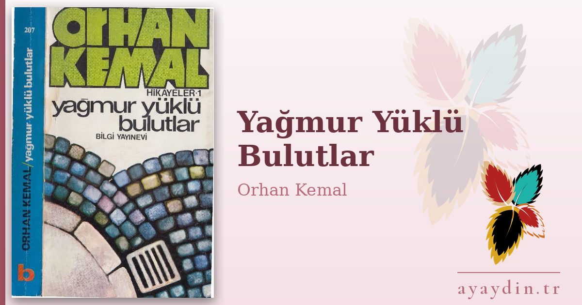 Yağmur Yüklü Bulutlar - Orhan Kemal kitap alıntıları ve sözleri