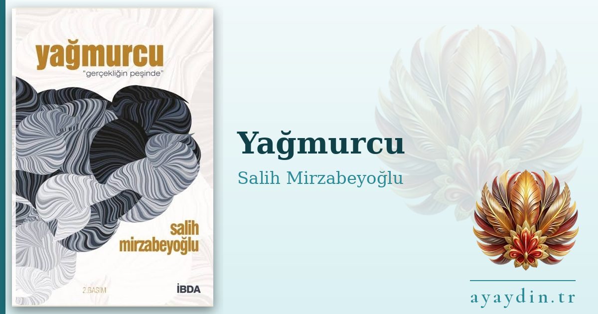 Yağmurcu - Salih Mirzabeyoğlu kitap alıntıları ve sözleri