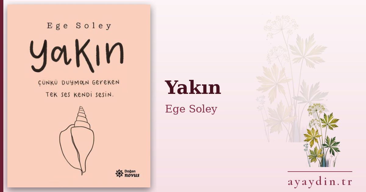 Yakın - Ege Soley kitap alıntıları ve sözleri