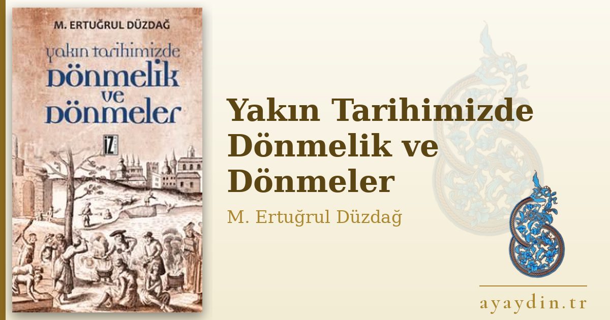 Yakın Tarihimizde Dönmelik ve Dönmeler - M. Ertuğrul Düzdağ kitap alıntıları ve sözleri