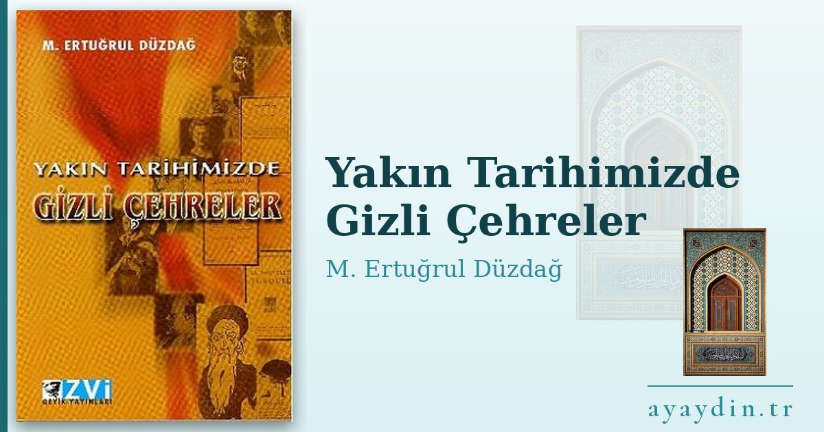 Yakın Tarihimizde Gizli Çehreler - M. Ertuğrul Düzdağ kitap alıntıları ve sözleri