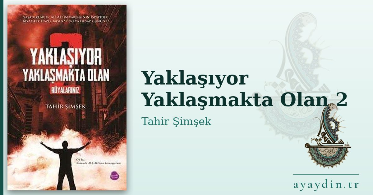 Yaklaşıyor Yaklaşmakta Olan 2 - Tahir Şimşek kitap alıntıları ve sözleri