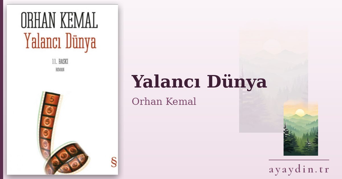 Yalancı Dünya - Orhan Kemal kitap alıntıları ve sözleri