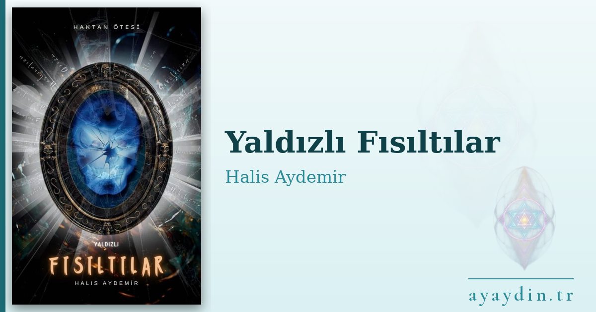 Yaldızlı Fısıltılar - Halis Aydemir kitap alıntıları ve sözleri