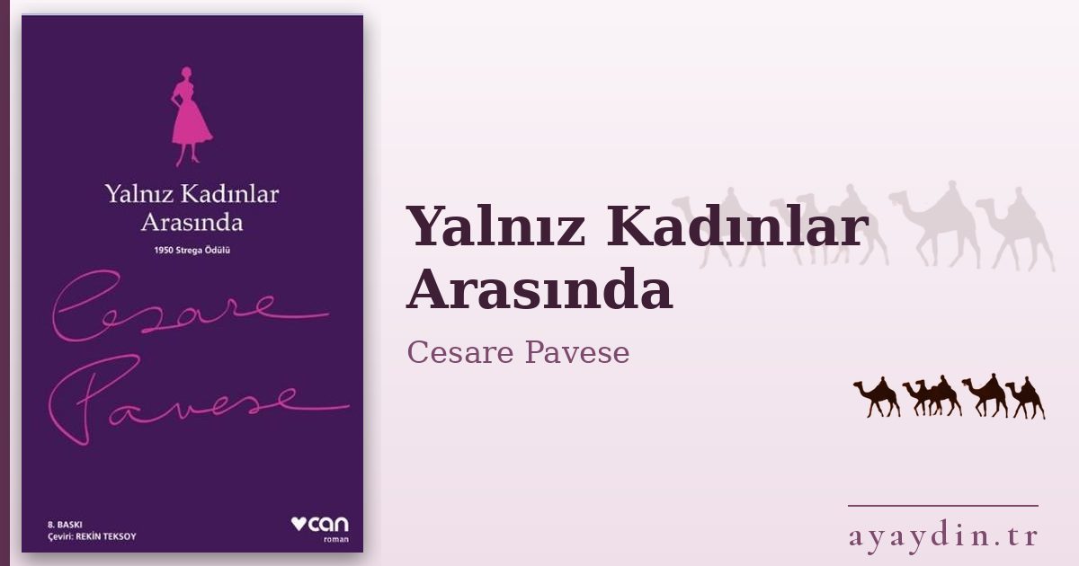 Yalnız Kadınlar Arasında - Cesare Pavese kitap alıntıları ve sözleri