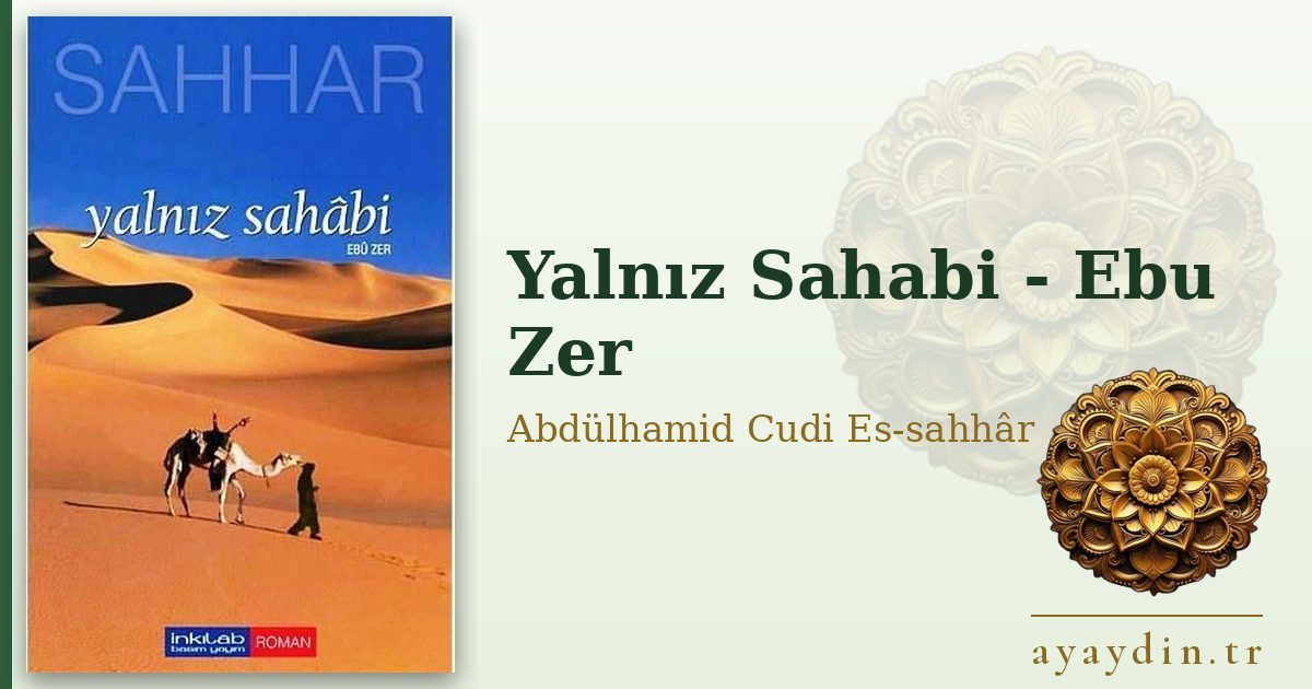 Yalnız Sahabi - Ebu Zer - Abdülhamid Cudi Es-sahhâr kitap alıntıları ve sözleri