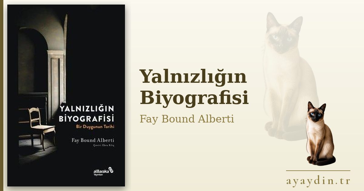 Yalnızlığın Biyografisi - Fay Bound Alberti kitap alıntıları ve sözleri