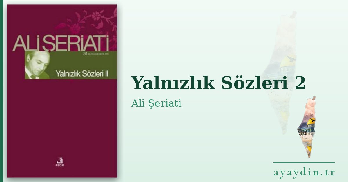 Yalnızlık Sözleri 2 - Ali Şeriati kitap alıntıları ve sözleri