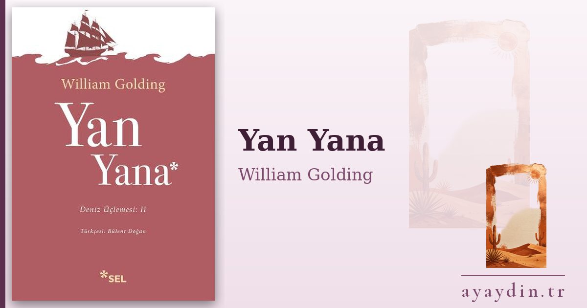 Yan Yana - William Golding kitap alıntıları ve sözleri