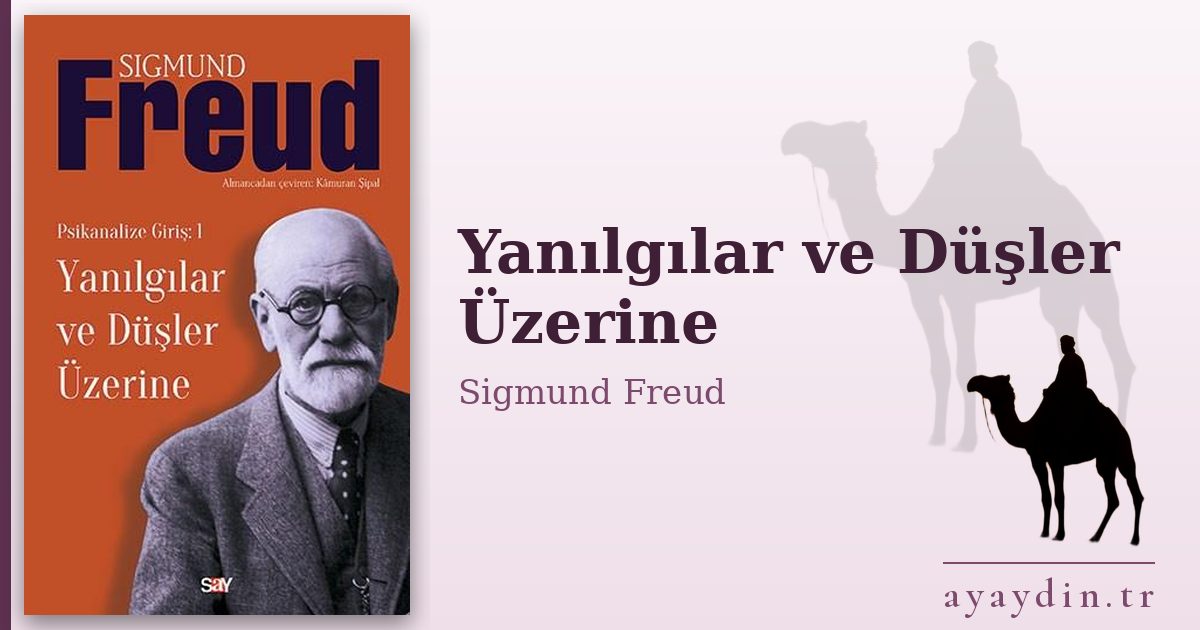 Yanılgılar ve Düşler Üzerine - Sigmund Freud kitap alıntıları ve sözleri