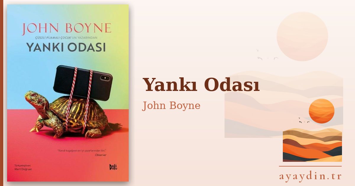 Yankı Odası - John Boyne kitap alıntıları ve sözleri
