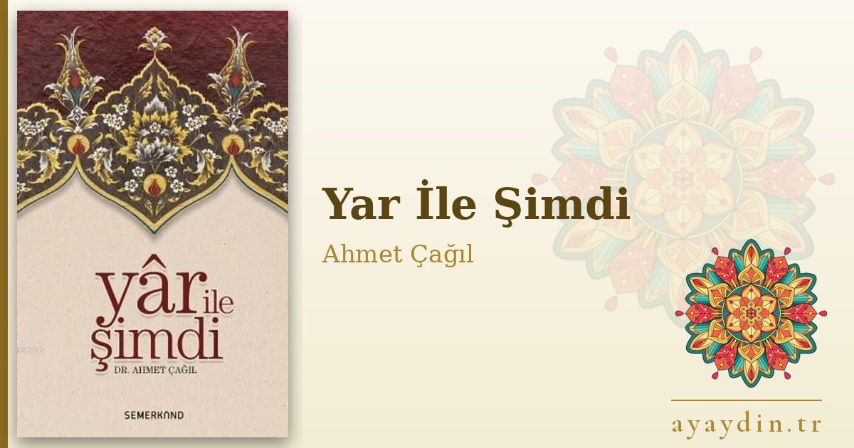 Yar İle Şimdi - Ahmet Çağıl kitap alıntıları ve sözleri