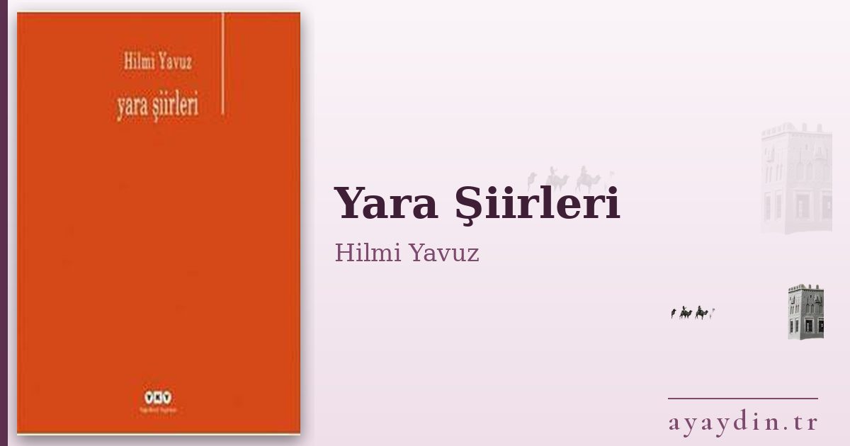 Yara Şiirleri - Hilmi Yavuz kitap alıntıları ve sözleri
