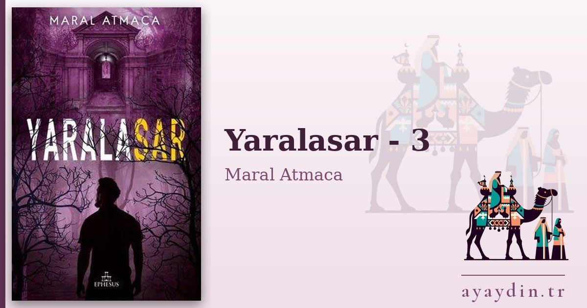 Yaralasar - 3 - Maral Atmaca kitap alıntıları ve sözleri