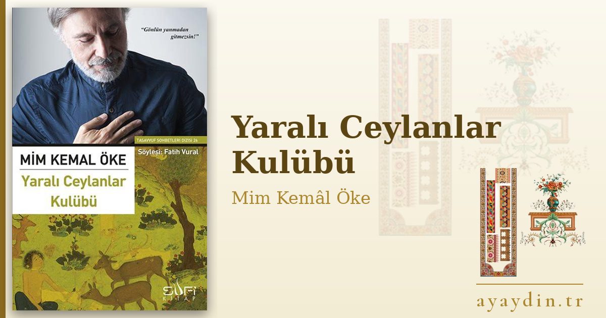 Yaralı Ceylanlar Kulübü - Mim Kemâl Öke kitap alıntıları ve sözleri