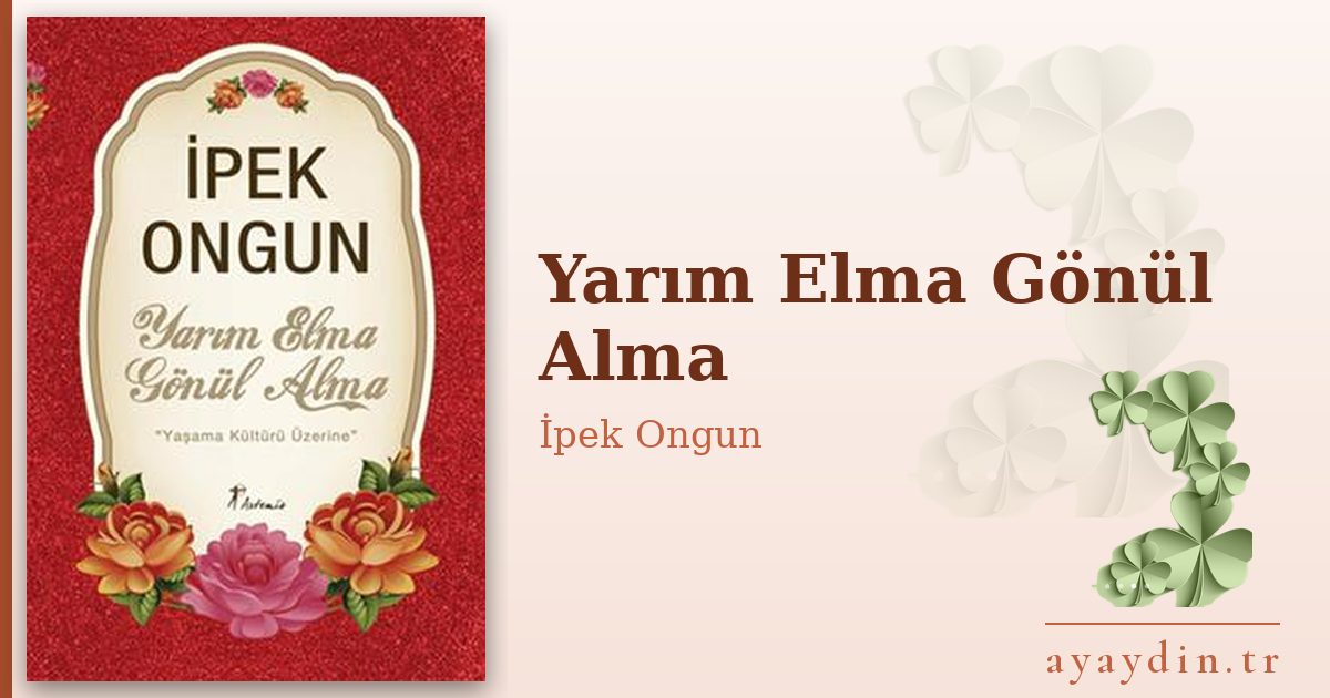 Yarım Elma Gönül Alma - İpek Ongun kitap alıntıları ve sözleri