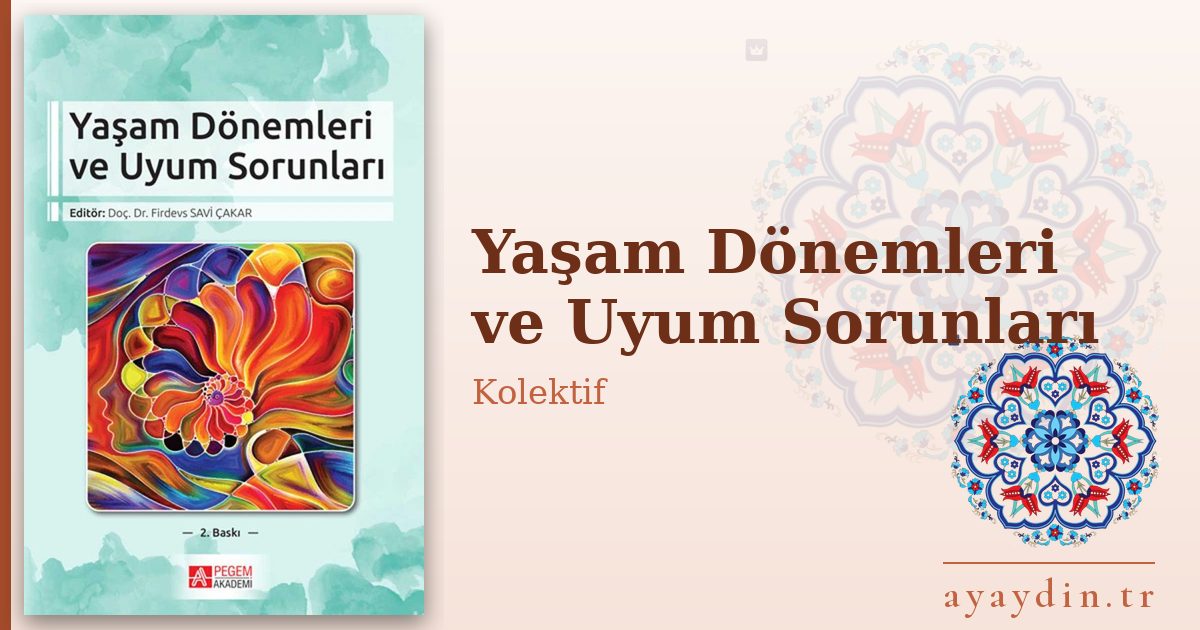Yaşam Dönemleri ve Uyum Sorunları - Kolektif kitap alıntıları ve sözleri