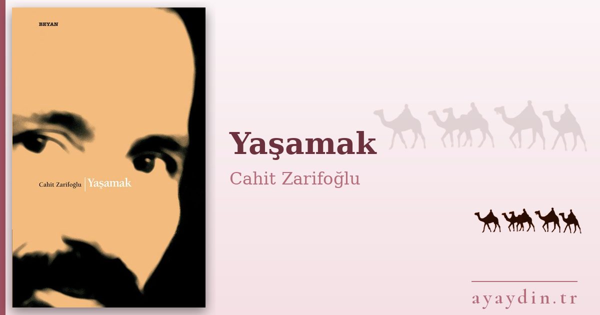 Yaşamak - Cahit Zarifoğlu kitap alıntıları ve sözleri