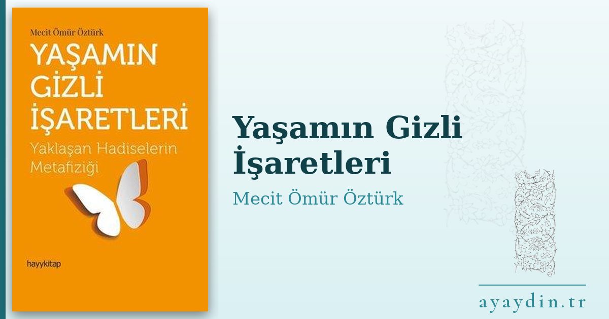 Yaşamın Gizli İşaretleri - Mecit Ömür Öztürk kitap alıntıları ve sözleri