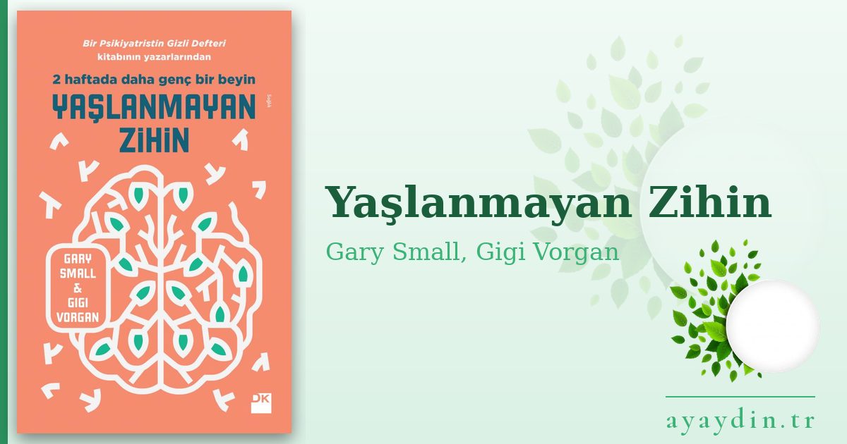 Yaşlanmayan Zihin - Gary Small, Gigi Vorgan kitap alıntıları ve sözleri