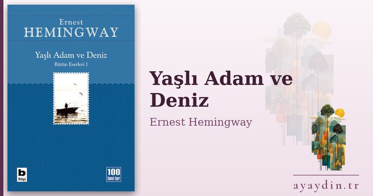 Yaşlı Adam ve Deniz - Ernest Hemingway kitap alıntıları ve sözleri