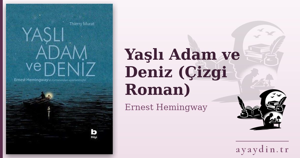 Yaşlı Adam ve Deniz (Çizgi Roman) - Ernest Hemingway kitap alıntıları ve sözleri