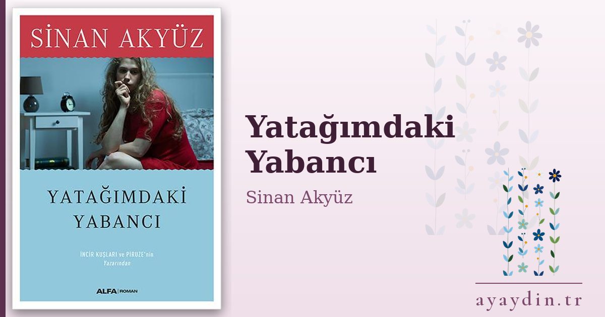 Yatağımdaki Yabancı - Sinan Akyüz kitap alıntıları ve sözleri