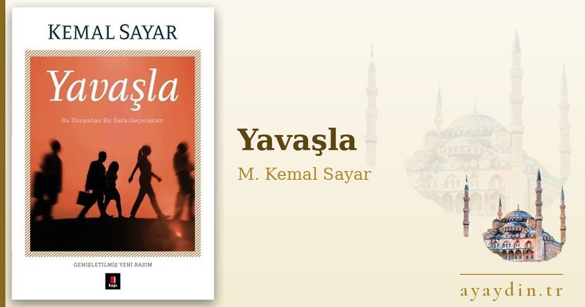 Yavaşla - M. Kemal Sayar kitap alıntıları ve sözleri