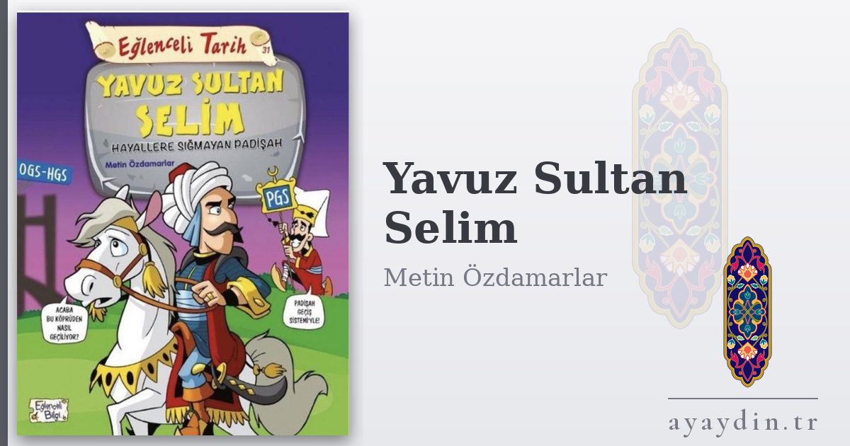 Yavuz Sultan Selim - Metin Özdamarlar kitap alıntıları ve sözleri