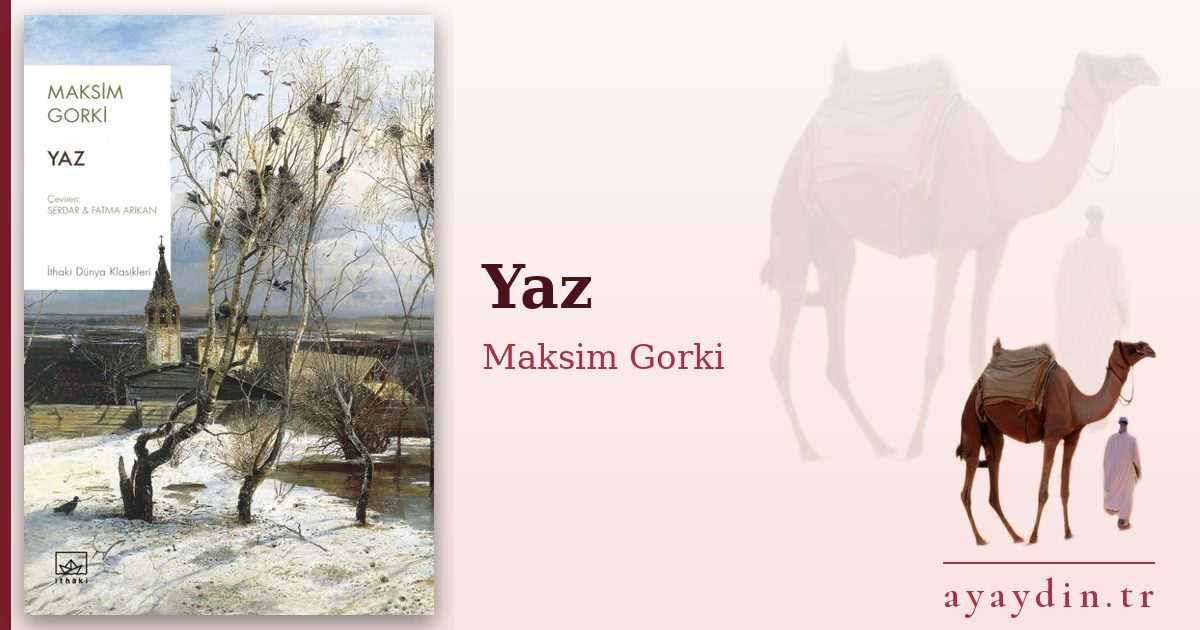 Yaz - Maksim Gorki kitap alıntıları ve sözleri