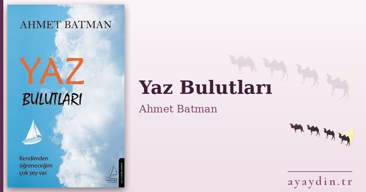 Yaz Bulutları - Ahmet Batman kitap alıntıları ve sözleri