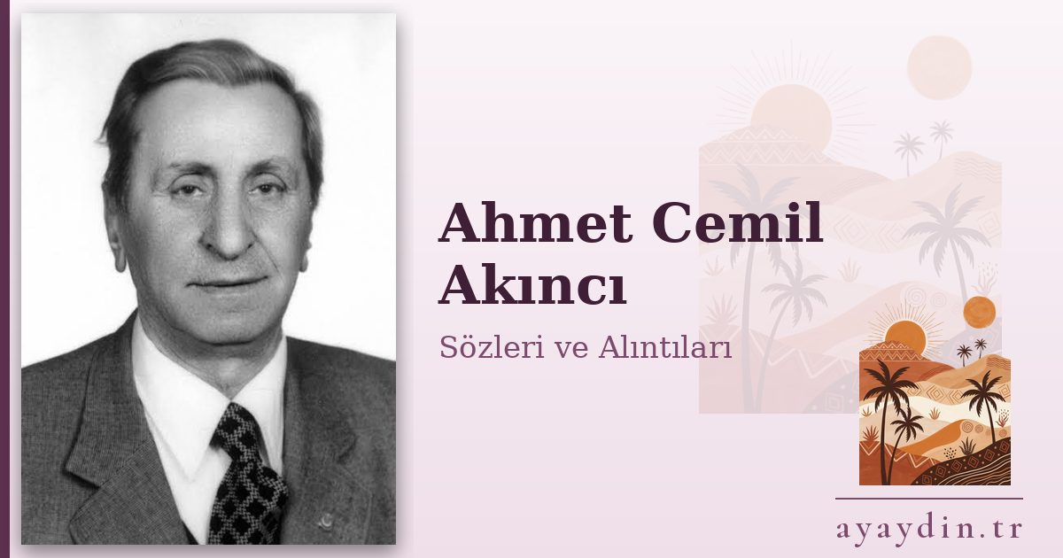 Ahmet Cemil Akıncı sözleri ve alıntıları
