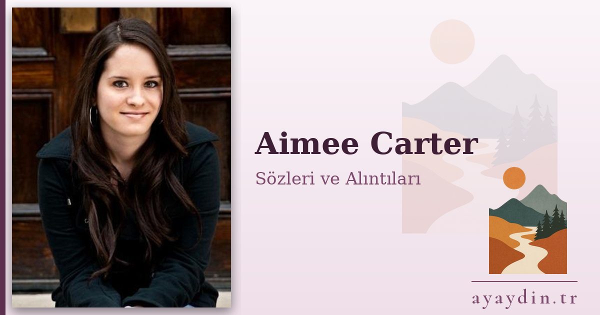 Aimee Carter sözleri ve alıntıları
