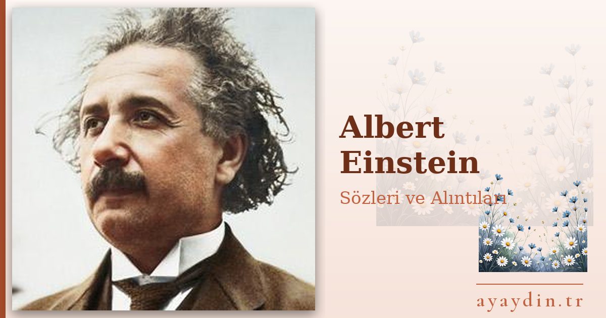 Albert Einstein sözleri ve alıntıları
