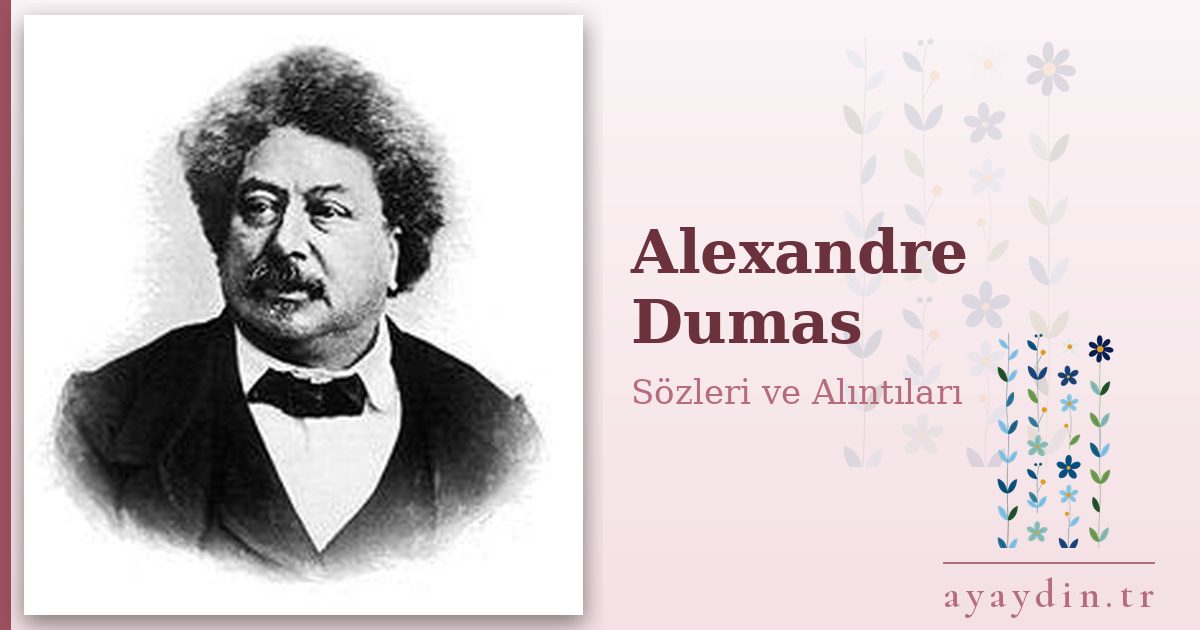 Alexandre Dumas sözleri ve alıntıları