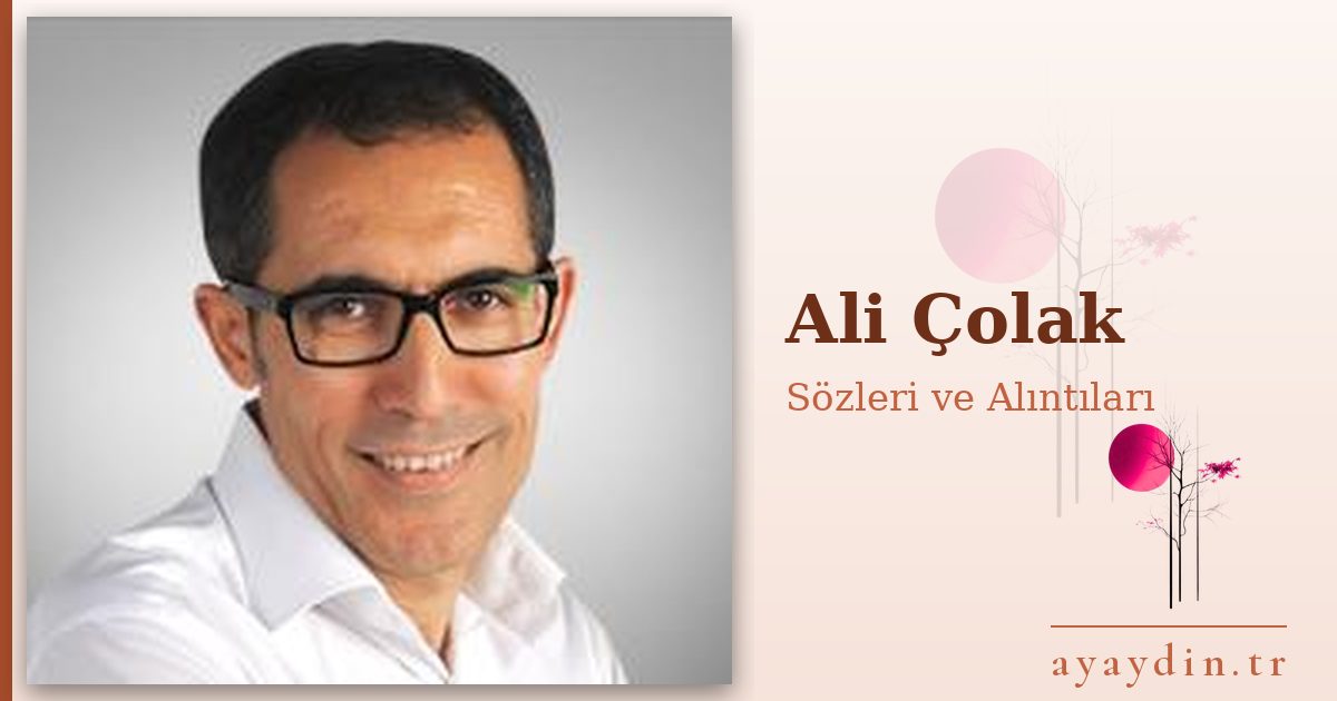 Ali Çolak sözleri ve alıntıları