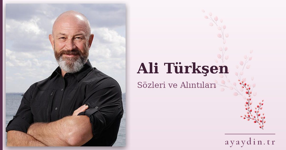 Ali Türkşen sözleri ve alıntıları