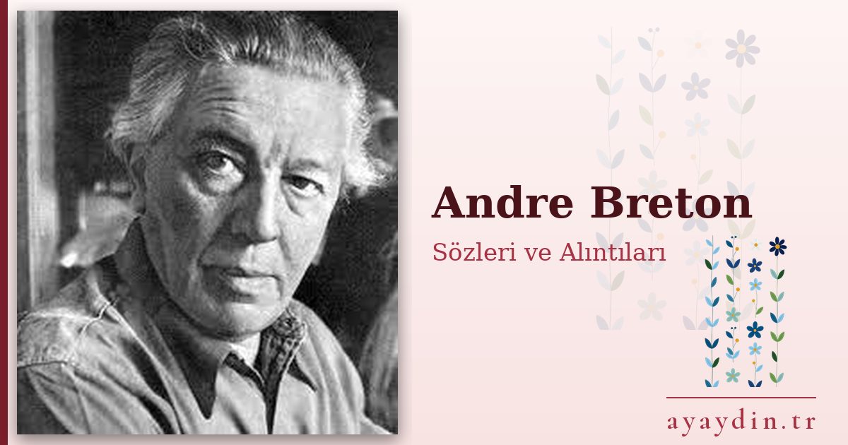 Andre Breton sözleri ve alıntıları