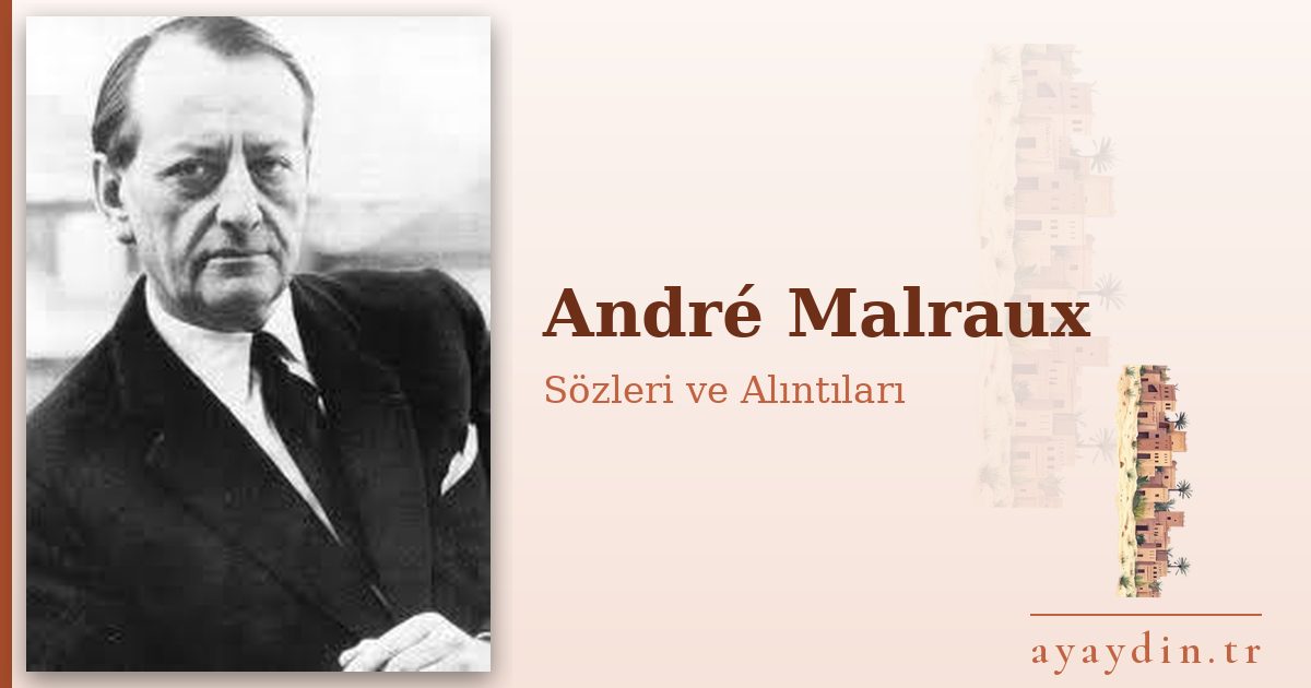 André Malraux sözleri ve alıntıları