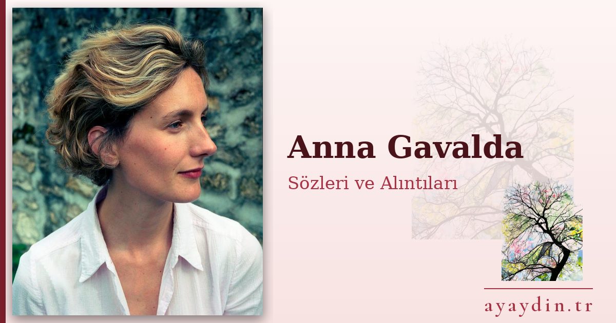 Anna Gavalda sözleri ve alıntıları