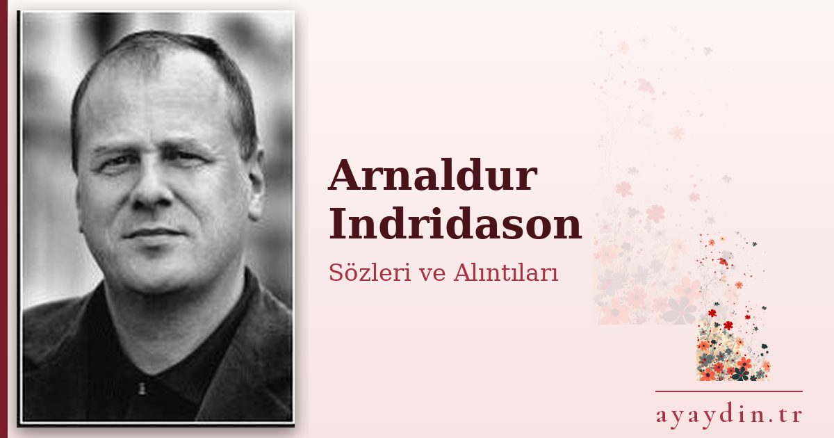 Arnaldur Indridason sözleri ve alıntıları