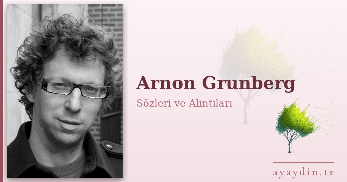 Arnon Grunberg sözleri ve alıntıları