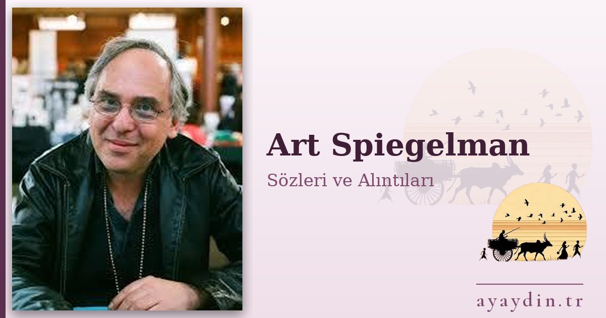Art Spiegelman sözleri ve alıntıları