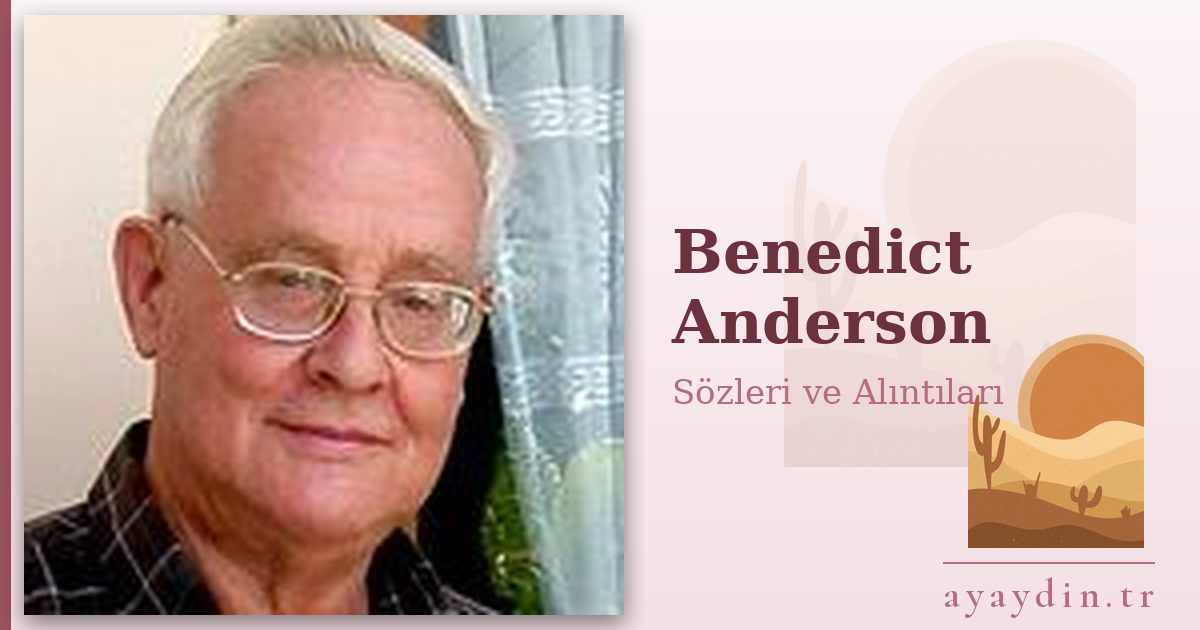 Benedict Anderson sözleri ve alıntıları