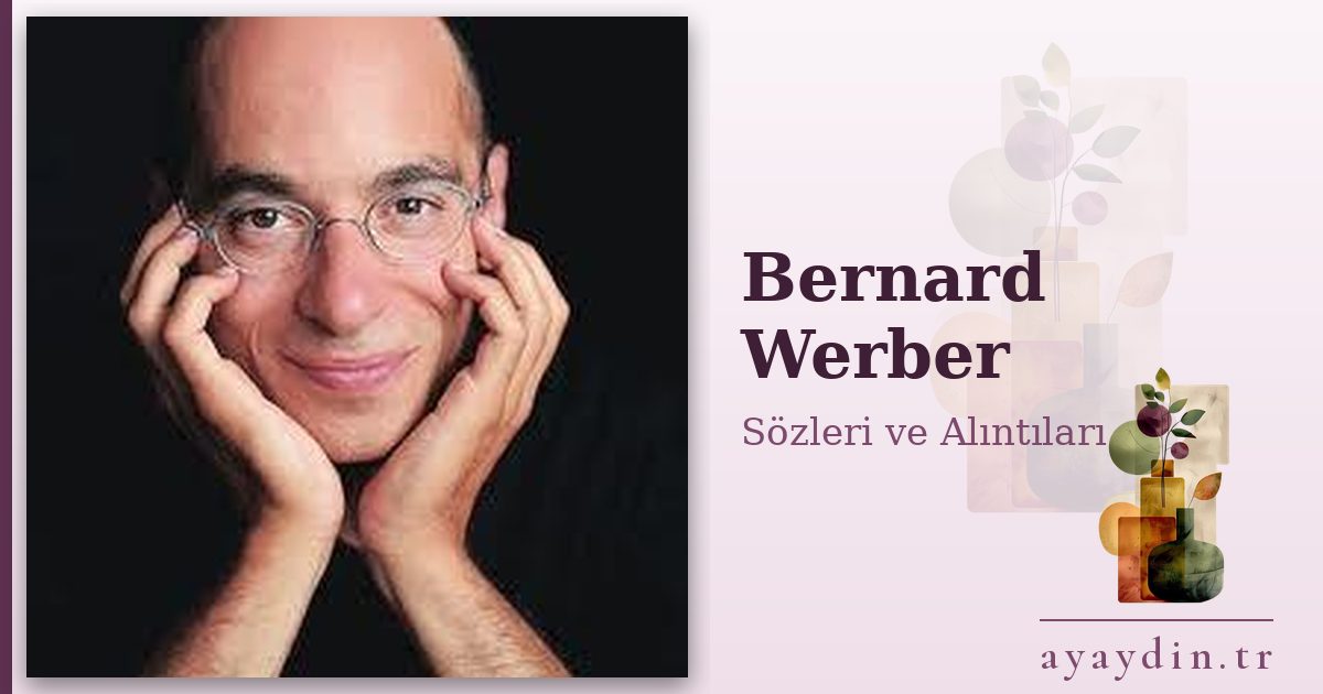 Bernard Werber sözleri ve alıntıları