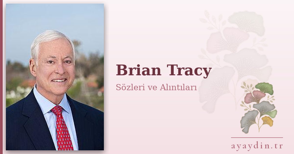 Brian Tracy sözleri ve alıntıları