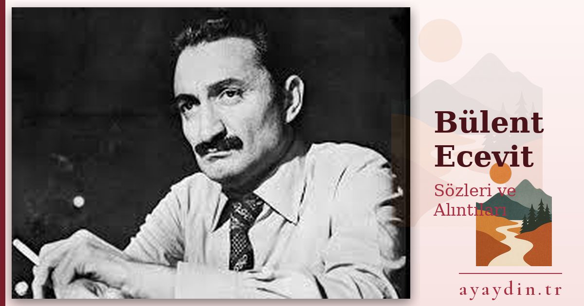 Bülent Ecevit sözleri ve alıntıları