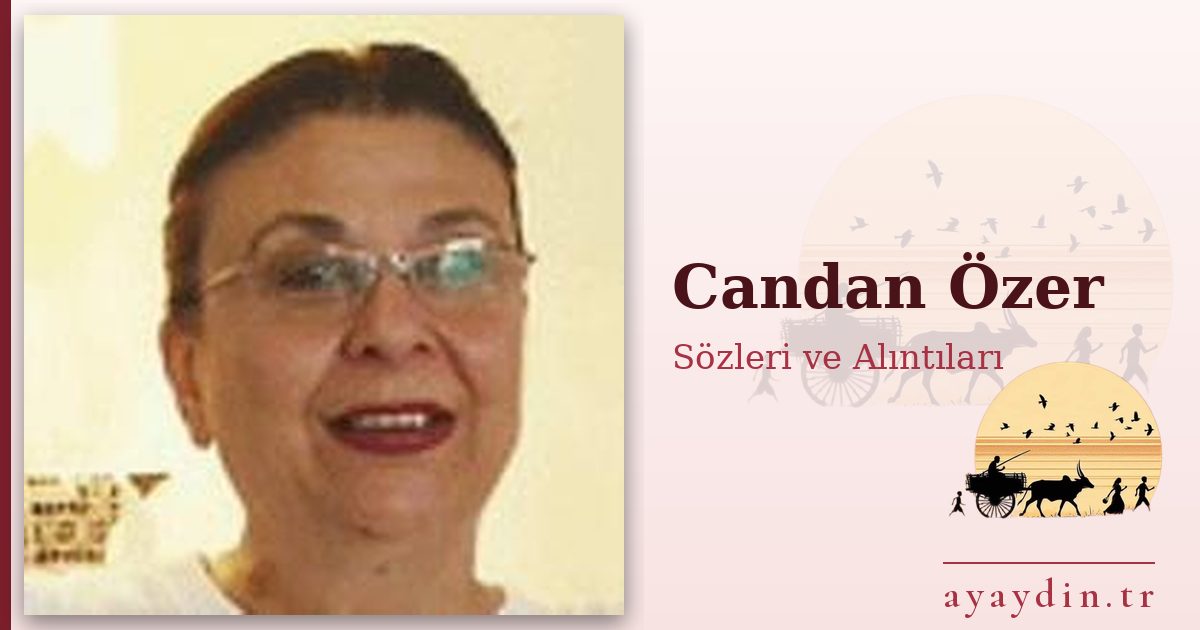 Candan Özer sözleri ve alıntıları